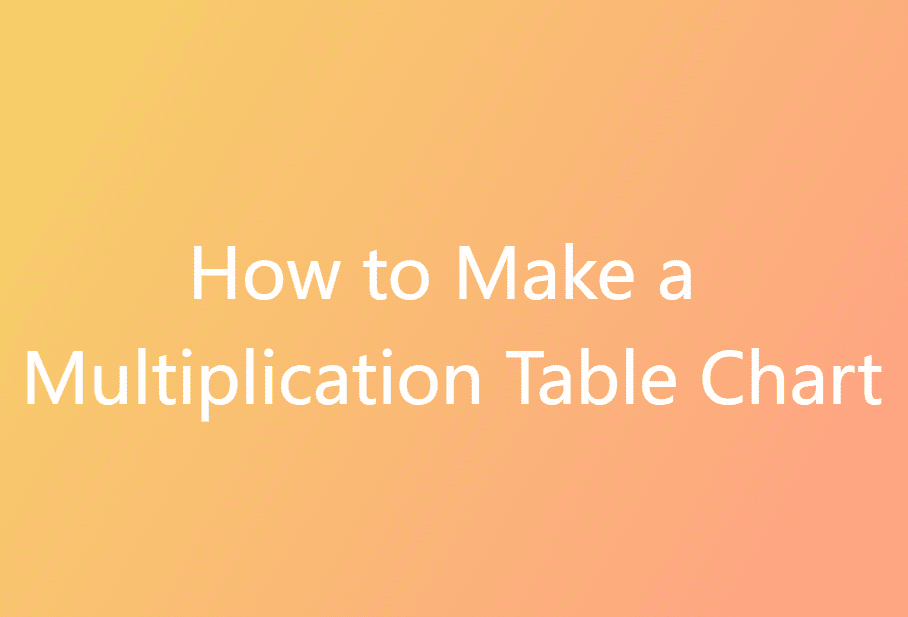 How to Make a Multiplication Table Chart