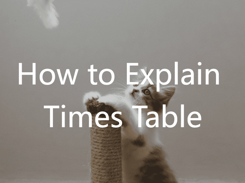 How to Explain Times Table