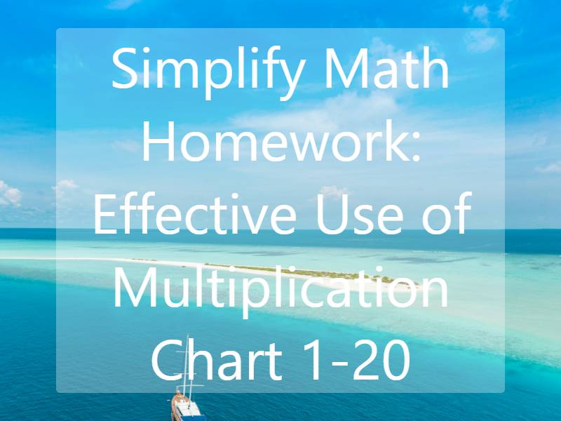 Simplify Math Homework: Effective Use of Multiplication Chart 1-20