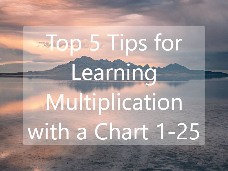 Top 5 Tips for Learning Multiplication with a Chart 1-25