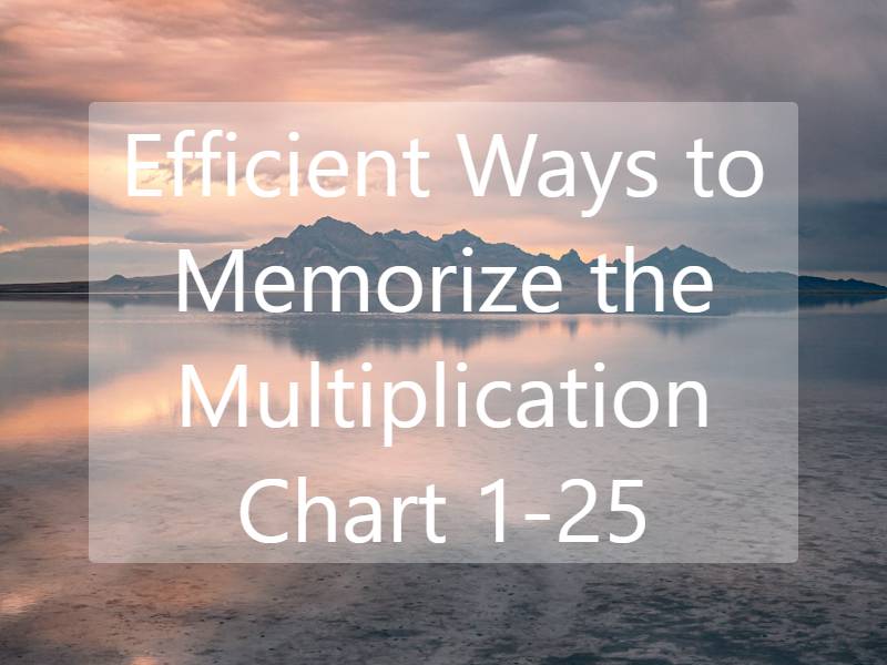 Efficient Ways to Memorize the Multiplication Chart 1-25 | Tips & Techniques