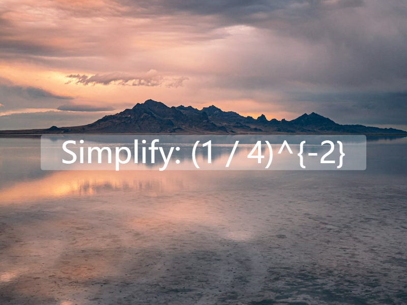 Simplify: (1 / 4)^{-2}