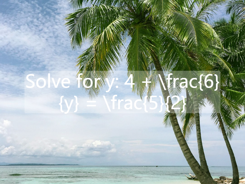 Solve for y: 4 + \frac{6}{y} = \frac{5}{2}